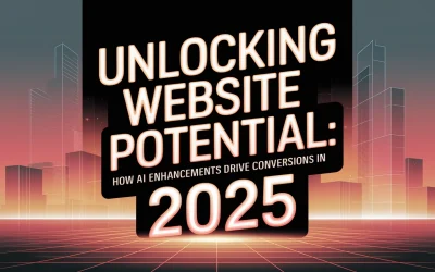 Unlocking Website Potential. How AI Enhancements Drive Conversions in 2025