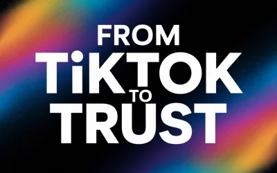 From TikTok to Trust. Using Short-Form Video and Authenticity to Supercharge Your Brand.