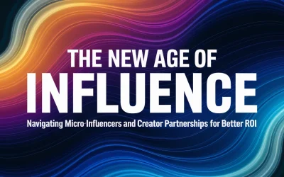 The New Age of Influence: Navigating Micro-Influencers and Creator Partnerships for Better ROI